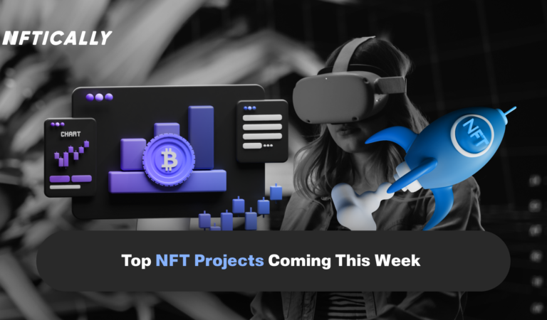 Top NFT Projects Coming This Week