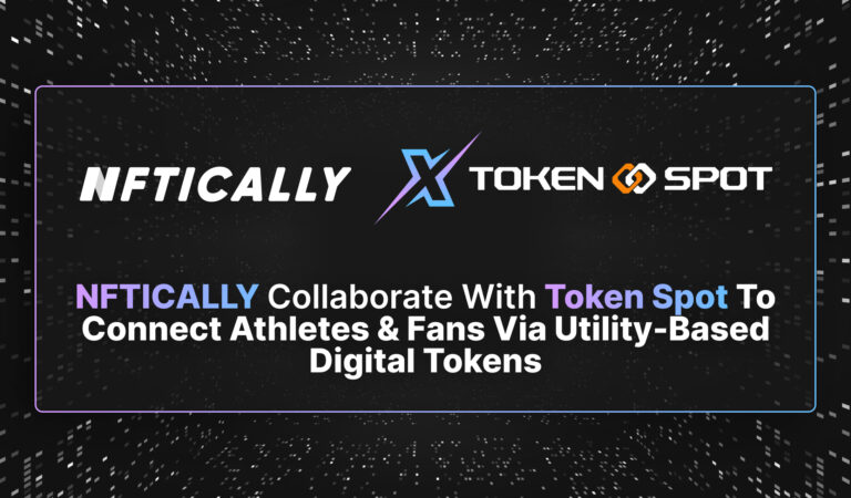NFTICALLY, Token Spot Partner to Connect Athletes, Fans via Utility Tokens